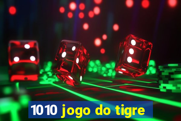 1010 jogo do tigre